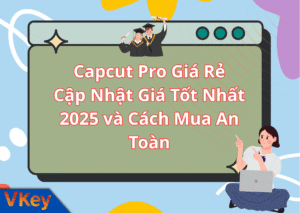 Capcut Pro Gia Re Cap Nhat Gia Tot Nhat 2025 va Cach Mua An Toan