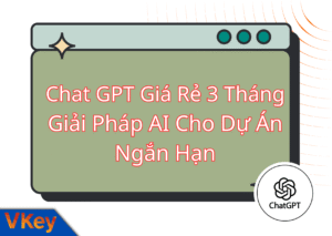Chat GPT Giá Rẻ 3 Tháng Giải Pháp AI Cho Dự Án Ngắn Hạn