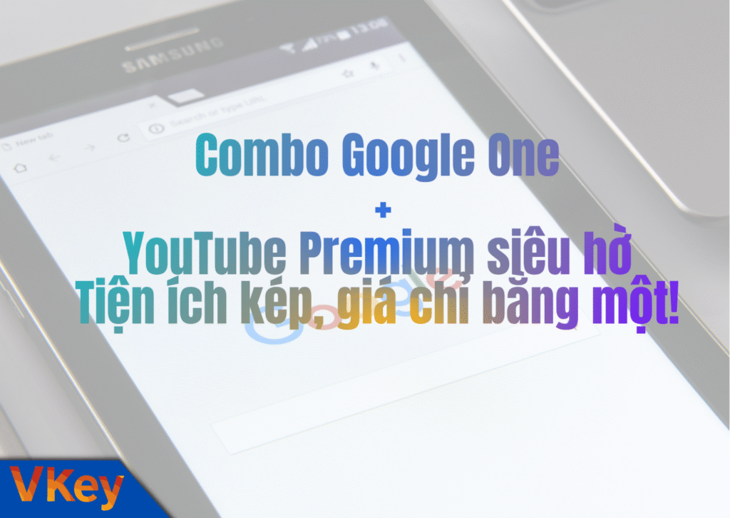 Combo Google One YouTube Premium sieu hoi – Tien ich kep gia chi bang mot