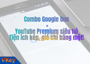 Combo Google One YouTube Premium sieu hoi – Tien ich kep gia chi bang mot