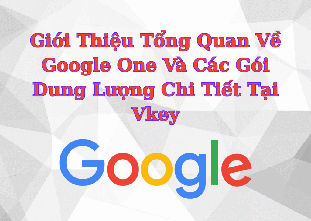 tổng quan google one
