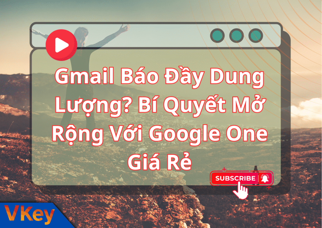 Gmail Bao Day Dung Luong Bi Quyet Mo Rong Voi Google One Gia Re