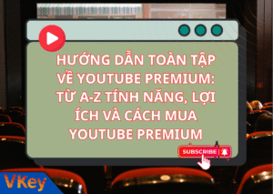 HUONG DAN TOAN TAP VE YOUTUBE PREMIUM TU A Z TINH NANG LOI ICH VA CACH MUA YOUTUBE PREMIUM