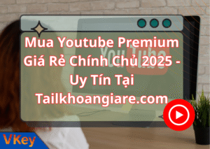 Mua Youtube Premium Gia Re Chinh Chu 2025 Uy Tin Tai tkgr ban quyen