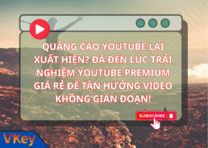 Youtube Premium la gi gia re tai vkey