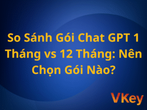 So Sanh Goi Chat GPT 1 Thang vs 12 Thang Nen Chon Goi Nao