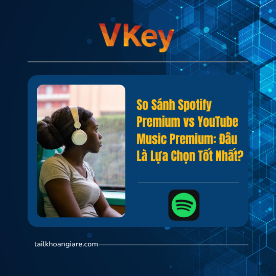 So Sanh Spotify Premium vs YouTube Music Premium Dau La Lua Chon Tot Nhat