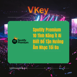 Spotify Premium 10 Tính Năng Ít Ai Biết Để Tận Hưởng Âm Nhạc Tối Đa